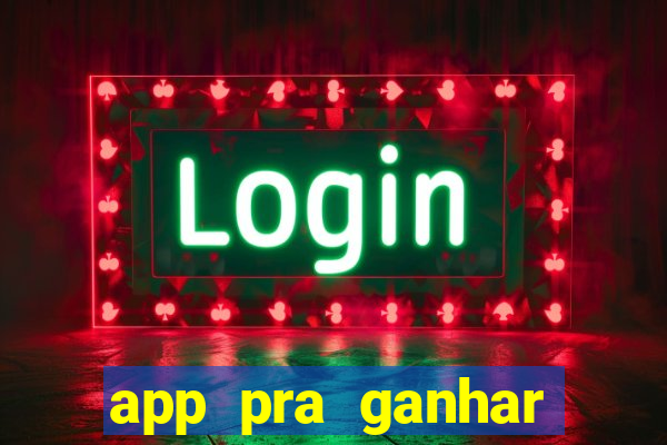 app pra ganhar dinheiro jogando